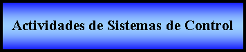 Proceso: Actividades de Sistemas de Control
